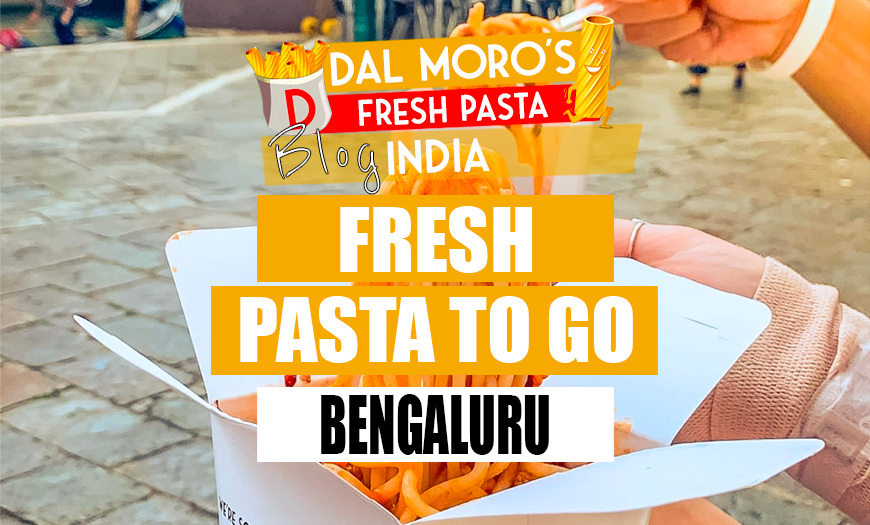 Dal Moro's Bengaluru Fresh Pasta To Go