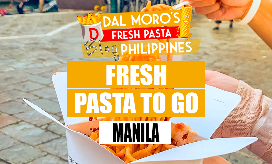 Dal Moro's Manila Fresh Pasta To Go