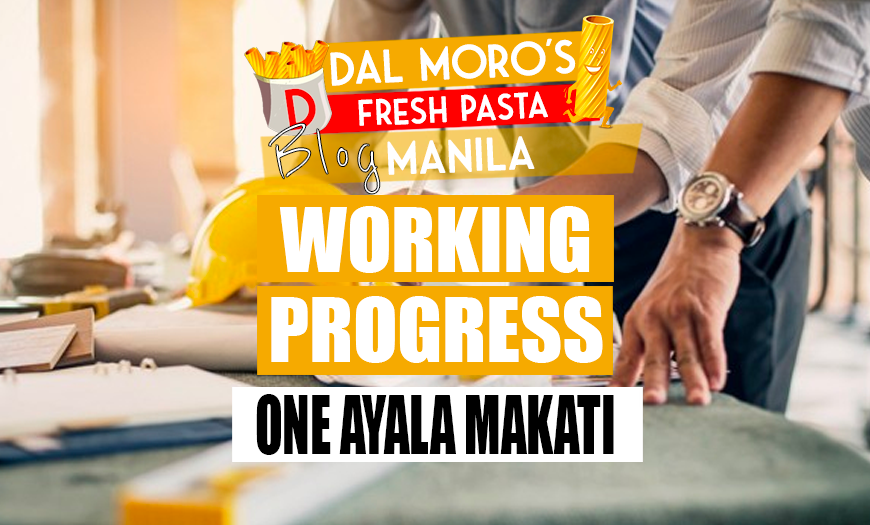 Dal Moro's One Ayala Makati Working Progress